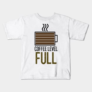 Coffee Level - Full Kids T-Shirt